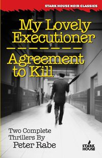 My Lovely Executioner / Agreement to Kill - Peter Rabe