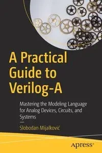 A Practical Guide to Verilog-A - Mijalković Slobodan