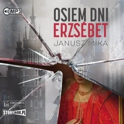 Osiem dni Erzsbet audiobook - Janusz Mika
