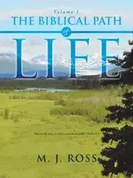 The Biblical Path of Life - Ross M. J.