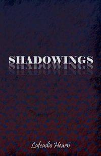 Shadowings - Hearn Lafcadio
