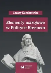 Elementy ustrojowe w Polityce Bossueta - Cezary Kunderewicz
