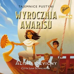 audiobook Tajemnice pustyni. Tom 3. Wyrocznia Awarisu - Alisha Sevigny