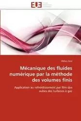 Mécanique des fluides numérique par la méthode des volumes finis - AZZI-A