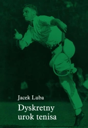 Dyskretny urok tenisa - Luba Jacek