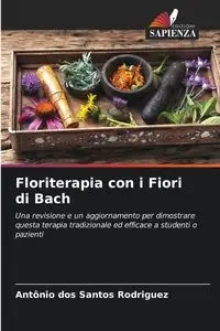 Floriterapia con i Fiori di Bach - Santos Antonio dos Rodriguez