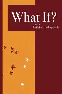 What If? - Hollingsworth LaSheka