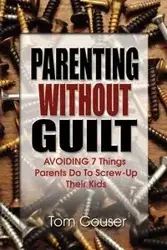 Parenting Without Guilt - Tom Couser