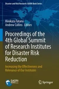 Proceedings of the 4th Global Summit of Research Institutes for Disaster Risk Reduction - Tatano Hirokazu