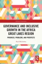 Governance and Inclusive Growth in the Africa Great Lakes Region - Paul Mulindwa