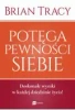 Potęga pewności siebie - Tracy Brian