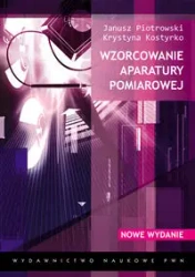 Wzorcowanie aparatury pomiarowej - Janusz Piotrowski, Krystyna Kostyrko
