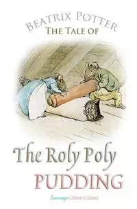 The Roly Poly Pudding - Beatrix Potter