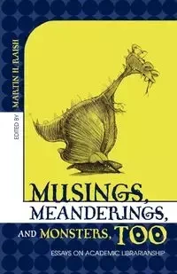 Musings, Meanderings, and Monsters, Too - Martin H. Raish
