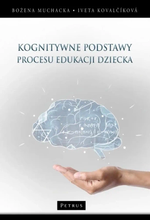 Kognitywne podstawy procesu edukacji dziecka - Bożena muchacka
