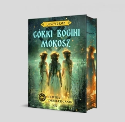 Leszygród T.1 Córki bogini Mokosz - Elwira Dresler-Janik