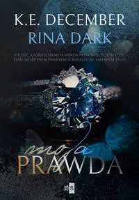 Moja prawda - December K.E., Rina Dark
