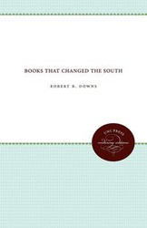 Books That Changed the South - Robert B. Downs