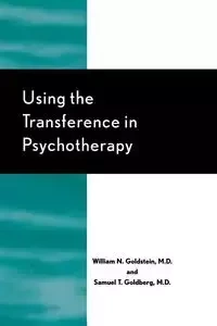 Using the Transference in Psychotherapy - William N. Goldstein