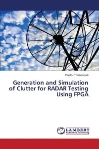 Generation and Simulation of Clutter for RADAR Testing Using FPGA - Thottempudi Pardhu