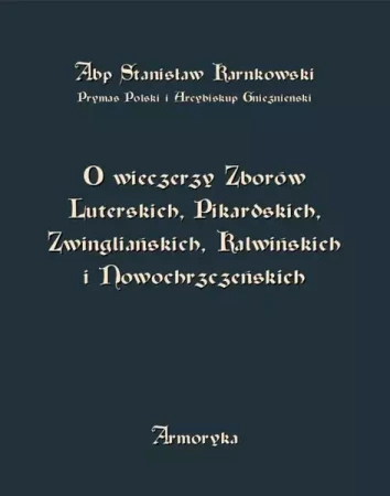 eBook O wieczerzy Zborów Luterskich, Pikardskich, Zwingliańskich, Kalwińskich i Nowochrzczeńskich - Stanisław Karnkowski mobi epub