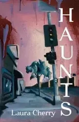 Haunts - Cherry Laura