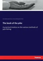 The book of the pike - Henry Cholmondeley-Pennell