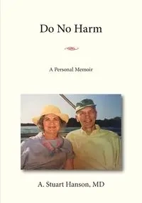 Do No Harm - Stuart Hanson MD A.