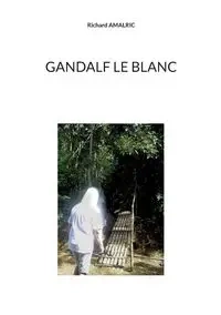 Gandalf le Blanc - Richard Amalric