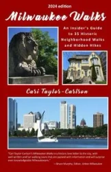 Milwaukee Walks (2024 edition) - Cari Taylor-Carlson