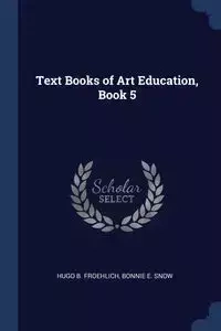 Text Books of Art Education, Book 5 - Hugo B. Froehlich