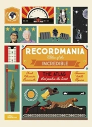 Recordmania: Atlas of the Incredible - opracowanie zbiorowe