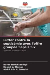 Lutter contre la septicémie avec l'offre groupée Sepsis Six - Nadukkandiyil Navas