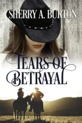 Tears of Betrayal - Burton Sherry A