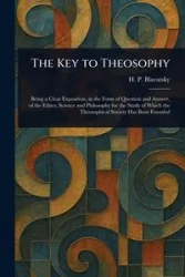 The Key to Theosophy - Blavatsky H. P. (Helena Petrovna)