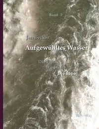 Aufgewühltes Wasser - Jan Becker
