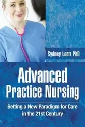Advanced Practice Nursing - Sydney Lentz Phd