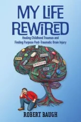 My Life Rewired - Robert Baugh