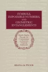 Symbols, Impossible Numbers, and Geometric Entanglements - Helena M. Pycior