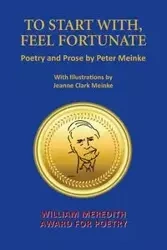 TO START WITH, FEEL FORTUNATE - Peter Meinke