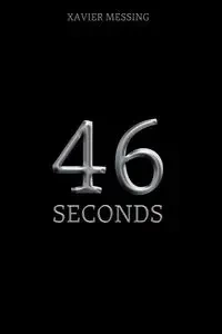 46 Seconds - Xavier Messing