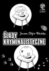 Ślady kryminalistyczne - Joanna Stojer-Polańska