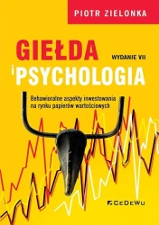 Giełda i psychologia. Behawioralne aspekty... - Piotr Zielonka