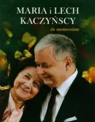 Maria i Lech Kaczyńscy. In memoriam - praca zbiorowa