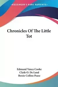 Chronicles Of The Little Tot - Edmund Vance Cooke