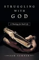 Struggling with God - Sam Sumner