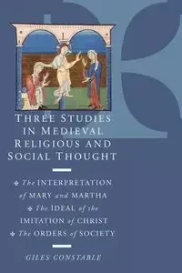 Three Studies in Medieval Religious and Social Thought - Constable Giles