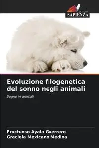 Evoluzione filogenetica del sonno negli animali - Ayala Guerrero Fructuoso