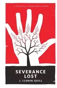 Severance Lost - Quill J. Lloren