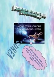 Un mode d'emploi pour un monde nouveau - Penin Jean-Louis